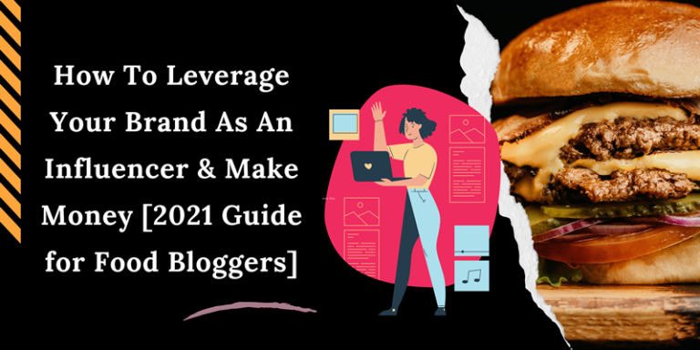 How To Become An Influencer and Make Money [2021 Guide for Food Bloggers]