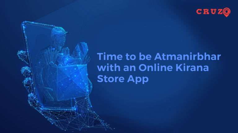 Time to be Atmanirbhar with an Online Kirana Store App