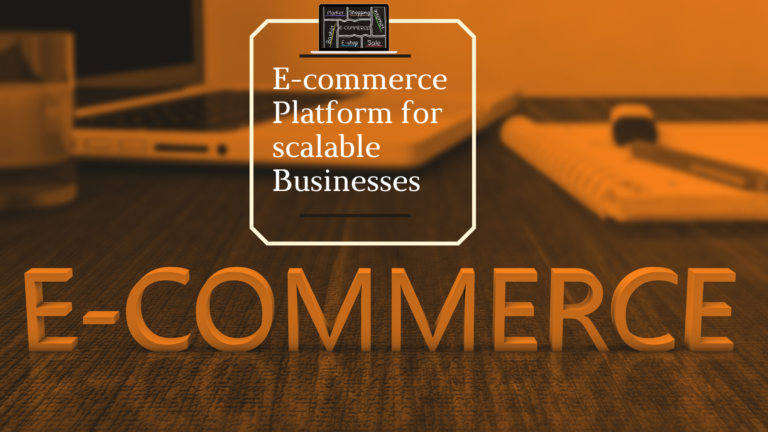E-commerce Platform for Scalable Businesses