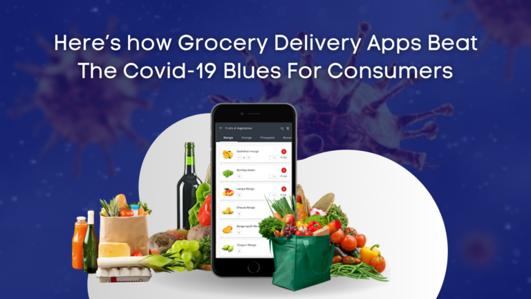 how Grocery Delivery Apps Beat The Covid-19 Blues For Consumers