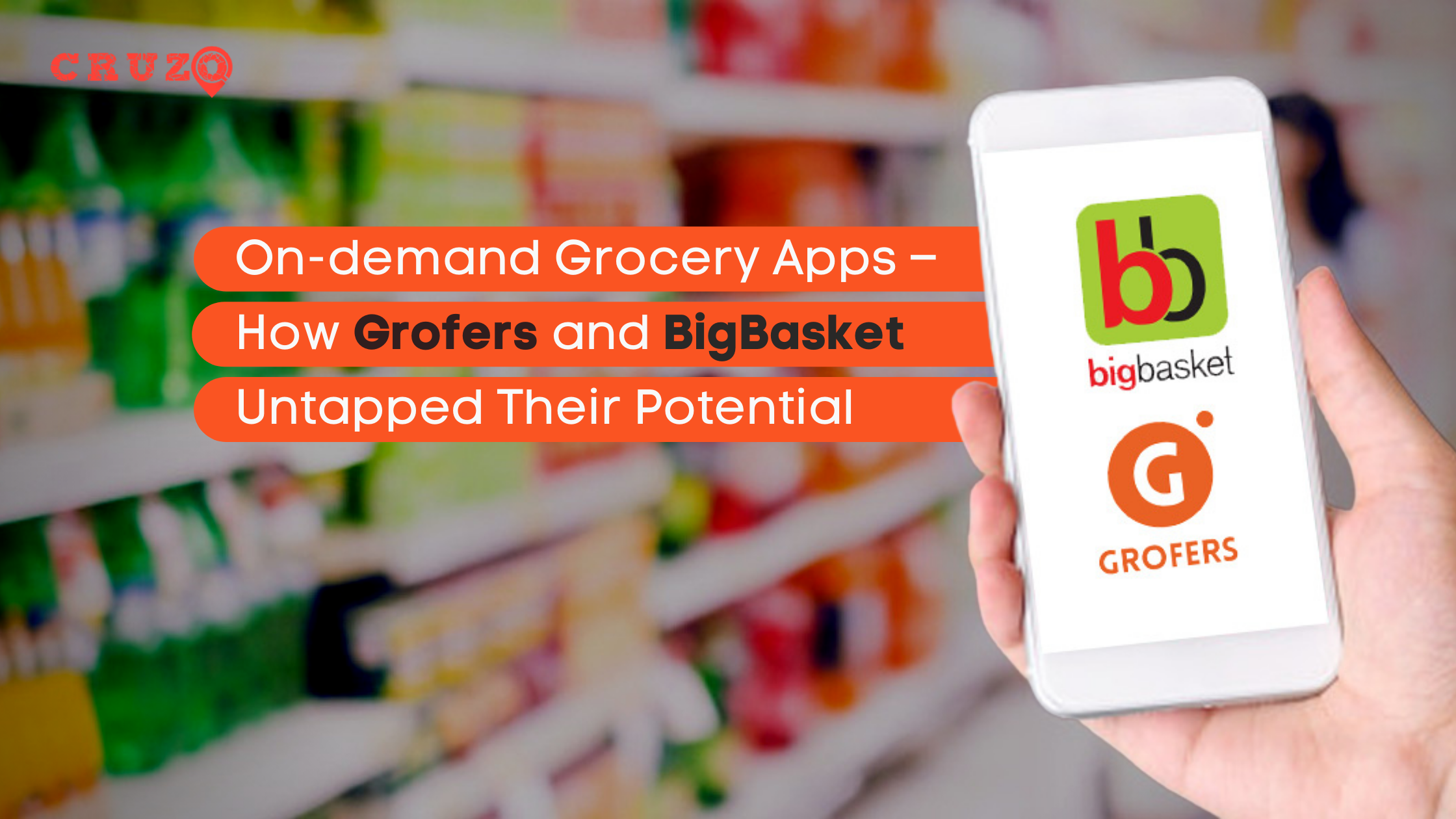 OnDemand Grocery AppGrofers And BigBasket Untapped Their Potential