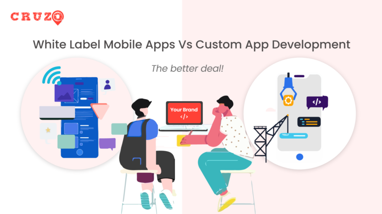 White Label Mobile App Development Vs Custom App Development – The better deal!