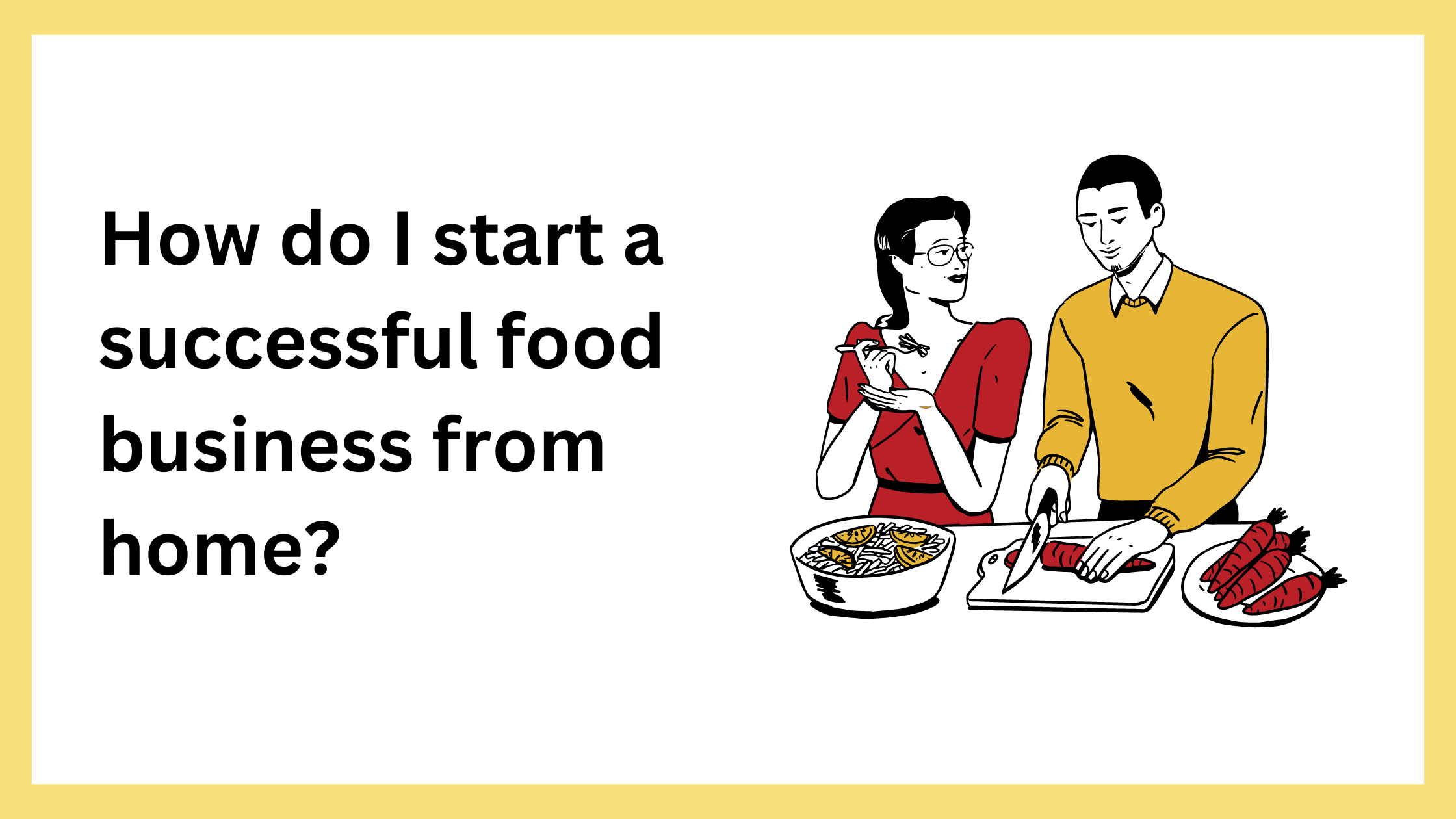 How do I start a successful Home Based food business?